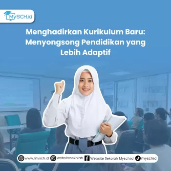 Menghadirkan Kurikulum Baru: Menyongsong Pendidikan yang Leb