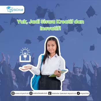 Yuk, Jadi Siswa Kreatif dan Inovatif!