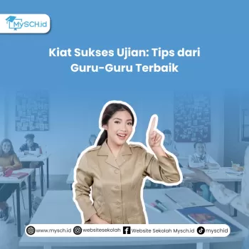 Kiat Sukses Ujian: Tips dari Guru-Guru Terbaik