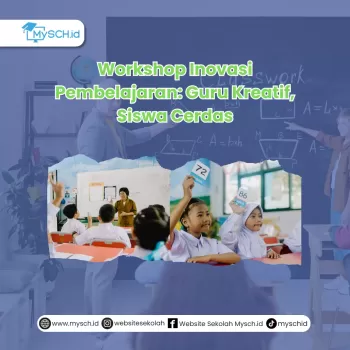 Workshop Inovasi Pembelajaran: Guru Kreatif, Siswa Cerdas