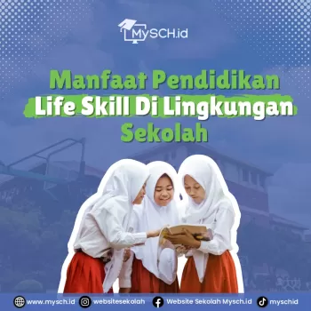 Manfaat Pendidikan Life Skill Di Lingkungan Sekolah