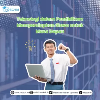 Teknologi dalam Pendidikan: Mempersiapkan Siswa untuk Masa D